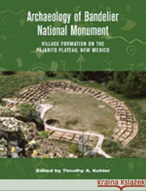 Archaeology of Bandelier National Monument: Village Formation on the Pajarito Plateau, New Mexico Timothy Alan Kohler 9780826330826 University of New Mexico Press - książka