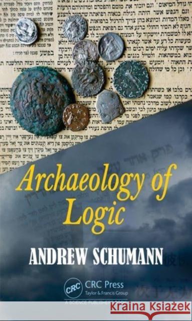 Archaeology of Logic Andrew Schumann 9781032327341 CRC Press - książka