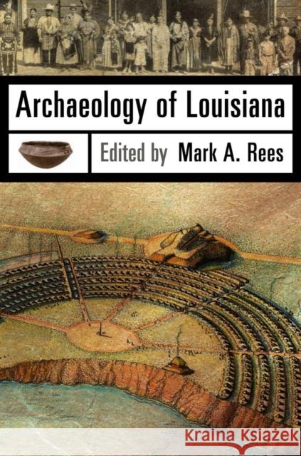 Archaeology of Louisiana Mark A. Rees 9780807137055 Louisiana State University Press - książka