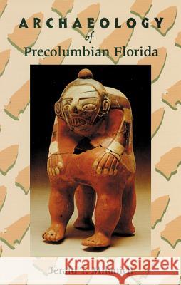 Archaeology of Precolombian Florida Jerald T. Milanich 9780813012728 University Press of Florida - książka