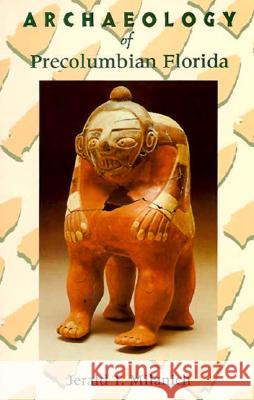 Archaeology of Precolombian Florida Jerald T. Milanich 9780813012735 University Press of Florida - książka