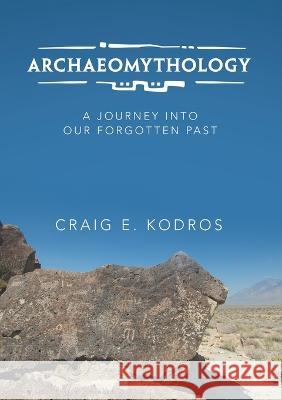 Archaeomythology Craig Kodros 9781483416106 Lulu Publishing Services - książka