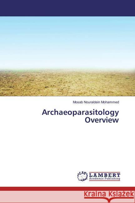Archaeoparasitology Overview Nouraldein Mohammed, Mosab 9786135807493 LAP Lambert Academic Publishing - książka