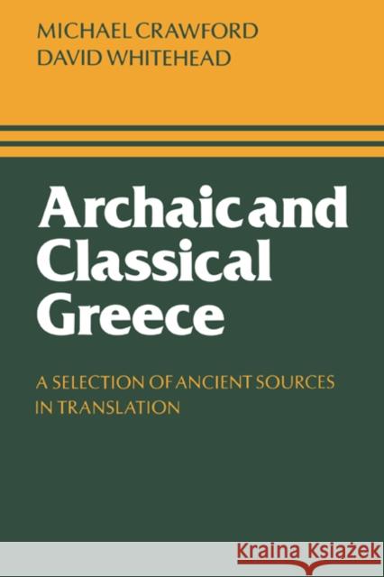 Archaic and Classical Greece: A Selection of Ancient Sources in Translation Crawford, Michael H. 9780521296380  - książka