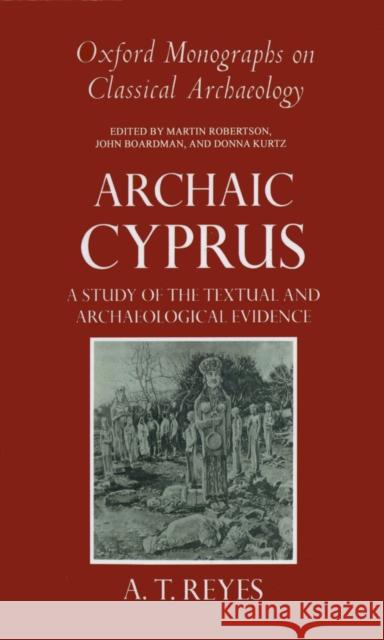 Archaic Cyprus : A Study of the Textual and Archaeological Evidence  9780198132271 OXFORD UNIVERSITY PRESS - książka