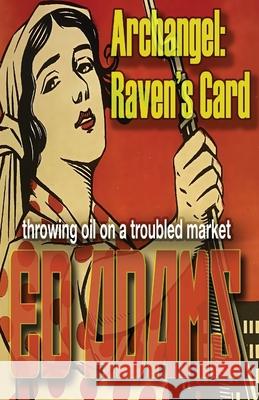 Archangel - Raven's Card: throwing oil on a troubled market Ed Adams 9781913818005 Firstelement - książka