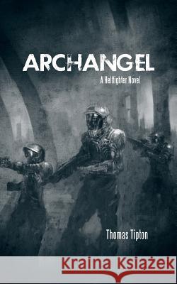 Archangel: A Hellfighter Novel Tipton, Thomas 9781491825457 Authorhouse - książka