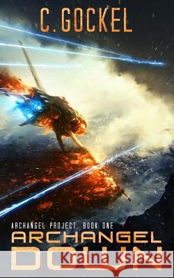 Archangel Down C. Gockel 9781530043675 Createspace Independent Publishing Platform - książka