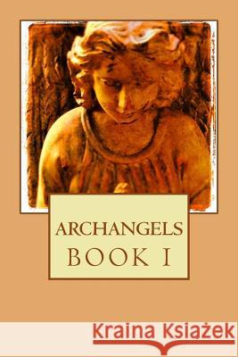 Archangels: Book I Corina Zurcher 9780615755557 Nevermore Publications, LLC - książka