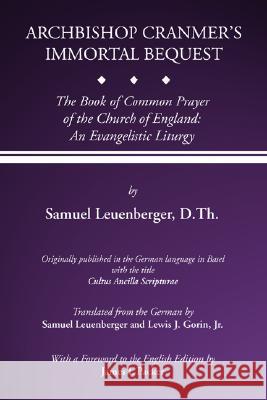 Archbishop Cranmer's Immortal Bequest Leuenberger, Samuel 9781592446797 Wipf & Stock Publishers - książka