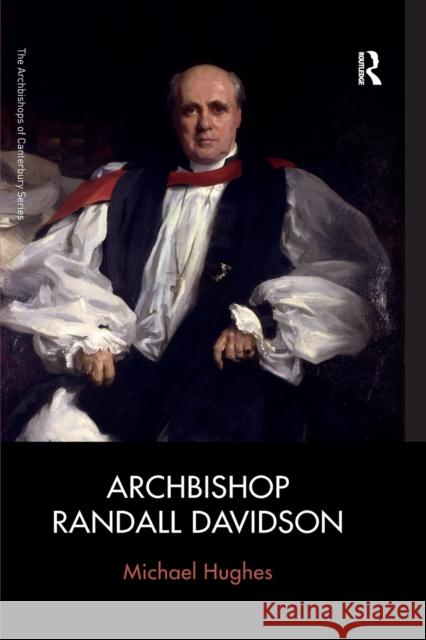 Archbishop Randall Davidson Michael Hughes 9781472418678 Routledge - książka