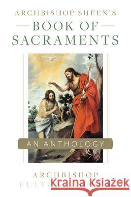 Archbishop Sheen's Book of Sacraments Fulton Sheen 9781644134597 Sophia - książka