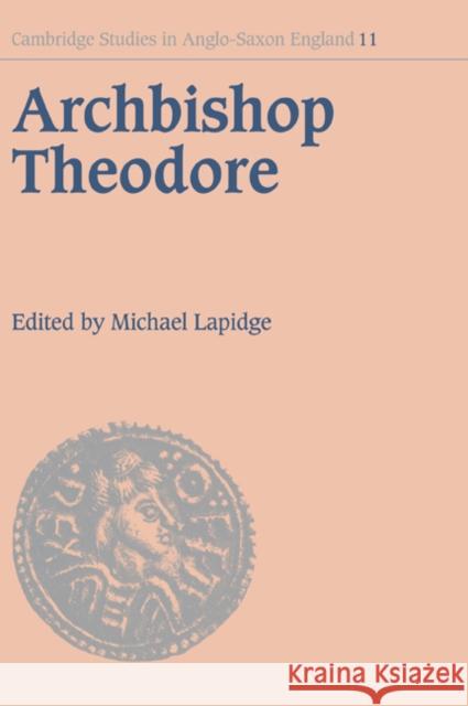 Archbishop Theodore: Commemorative Studies on His Life and Influence Lapidge, Michael 9780521032100 Cambridge University Press - książka