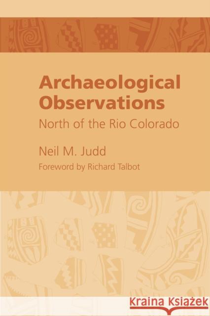 Archeological Observations: North of the Rio Colorado Neil M. Judd Richard K. Talbot 9781607810223 University of Utah Press - książka