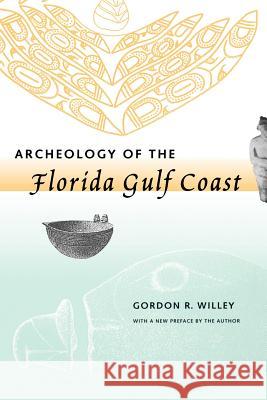 Archeology of the Florida Gulf Coast Gordon Randolph Willey 9780813016030 University Press of Florida - książka