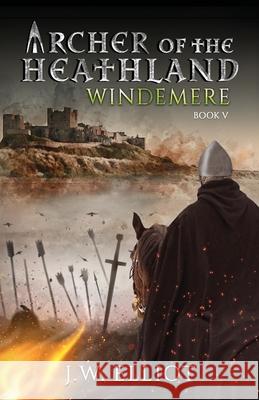 Archer of the Heathland: Windemere J. W. Elliot 9781733675765 Bent Bow Publishing - książka