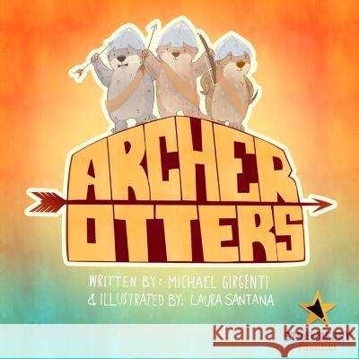 Archer Otters Michael Girgenti Laura Santana  9781088031551 Spm Factory Co - książka