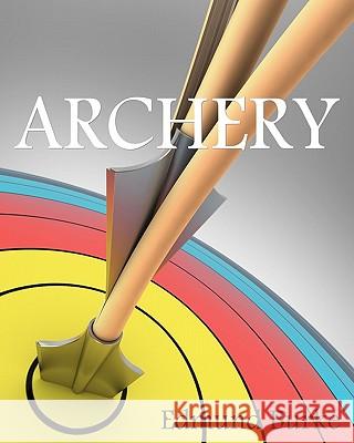 Archery Edmund Burke 9781438288222 Createspace - książka