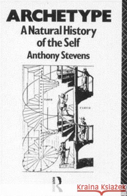Archetype: A Natural History of the Self Stevens, Anthony 9780415052207 Routledge - książka