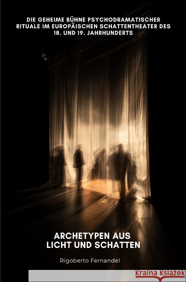 Archetypen aus Licht und Schatten Fernandel, Rigoberto 9783819742736 epubli - książka