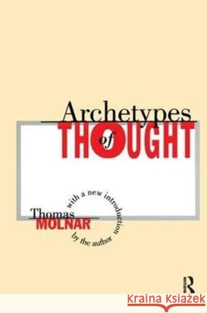 Archetypes of Thought Thomas Molnar 9781138518902 Taylor and Francis - książka