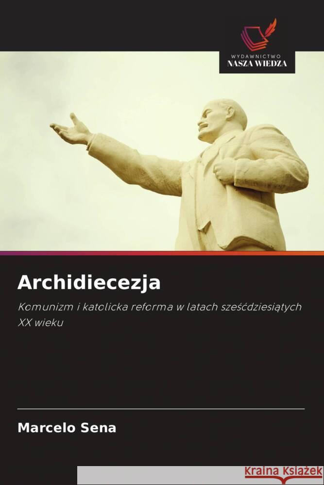 Archidiecezja Sena, Marcelo 9786208379667 Wydawnictwo Nasza Wiedza - książka