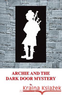 Archie and the Dark Door Mystery: The Dark Door Mystery Alexander Weir 9783748270447 Tredition Gmbh - książka