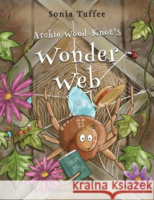 Archie Wood-Knot's Wonder Web Sonia Tuffee 9781912765218 Blue Falcon Publishing - książka