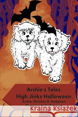 Archie's Tales High Jinks Halloween Christine B. Hodghton Kelly Paterson 9781068667480 Daffodil Books - książka