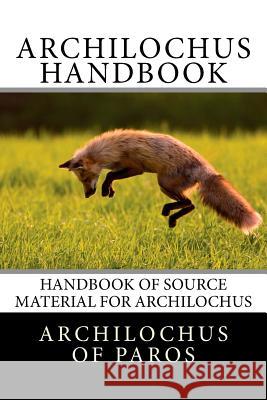 Archilochus Handbook Archilochus of Paros Frank Redmond 9781496039620 Createspace - książka