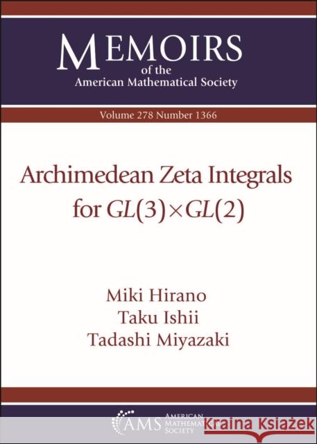 Archimedean Zeta Integrals for $GL(3)\times GL(2)$ Tadashi Miyazaki 9781470452773 American Mathematical Society - książka