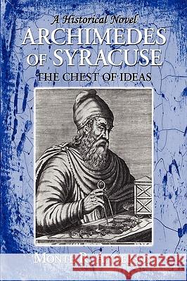 Archimedes of Syracuse: The Chest of Ideas Anderson, Monte R. 9781421890845 1st World Publishing - książka