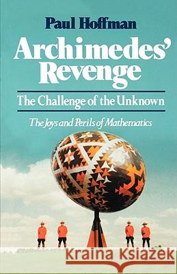 Archimedes' Revenge: The Challenge of the Unknown Paul Hoffman 9780393327755 WW Norton & Co - książka