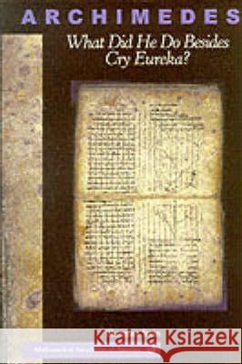 Archimedes: What Did He Do Beside Cry Eureka? Stein, Sherman 9780883857182 MATHEMATICAL ASSOCIATION OF AMERICA - książka