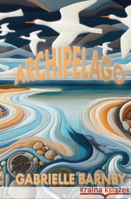 Archipelago Gabrielle Barnby 9781914399411 Sparsile Books Ltd - książka