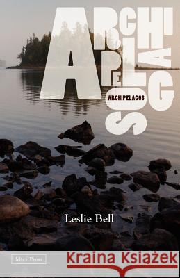 Archipelagos: Poems Leslie Bell 9781869848019 Mica Press - książka