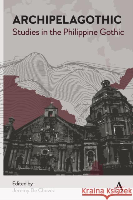 Archipelagothic: Studies in the Philippine Gothic  9781785279300 Anthem Press - książka