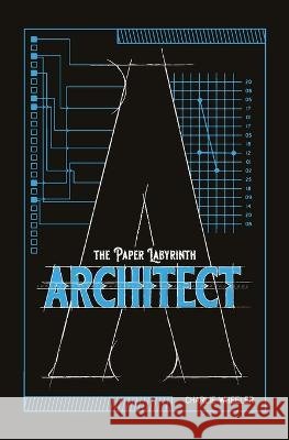 Architect: A Paper Labyrinth Puzzle Book Charlie Wheeler   9798390005514 Independently Published - książka