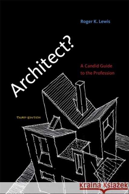 Architect?, Third Edition: A Candid Guide to the Profession Lewis, Roger K. 9780262518840  - książka