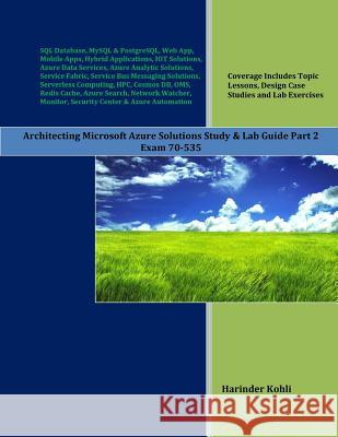 Architecting Microsoft Azure Solutions Study & Lab Guide Part 2: Exam 70-535 Harinder Kohli 9781983006197 Independently Published - książka