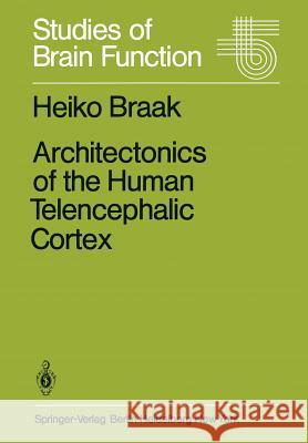 Architectonics of the Human Telencephalic Cortex H. Braak 9783642815249 Springer - książka