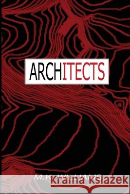 Architects M. K. Williams 9781733392952 Mk Williams Publishing, LLC - książka