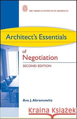 Architect's Essentials of Negotiation Ava J. Abramowitz 9780470426883 John Wiley & Sons - książka