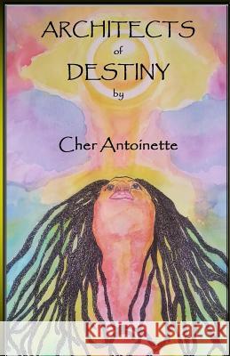 Architects of Destiny: Anthology of Poetry and Prose MS Cher Corbin 9781981388356 Createspace Independent Publishing Platform - książka