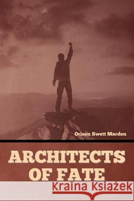 Architects of Fate Orison Swett Marden 9781644399392 Indoeuropeanpublishing.com - książka