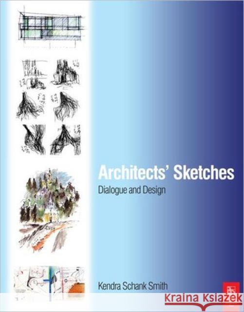 Architects Sketches: Dialogue and Design Schank Smith, Kendra 9780750682268  - książka