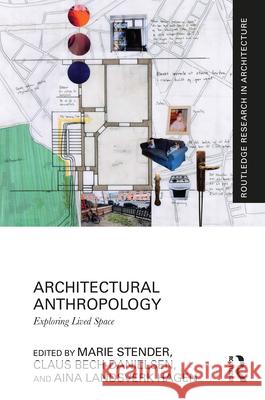 Architectural Anthropology: Exploring Lived Space Marie Stender Claus Bech-Danielson Aina Landsver 9780367555757 Routledge - książka