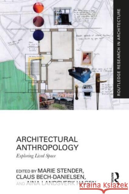 Architectural Anthropology: Exploring Lived Space Marie Stender Claus Bech-Danielson Aina Landsver 9780367555795 Routledge - książka