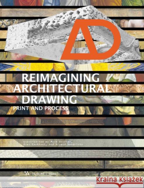 Architectural Design Journal Issue 3: Reimagining Architectural Drawing: Print and Process Arnaud Hendricks 9781966515005 Axio - książka
