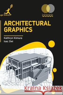 Architectural Graphics Kathryn Kathryn Isac Dei 9781787151154 Kruger Brentt Publisher Uk. Ltd. - książka
